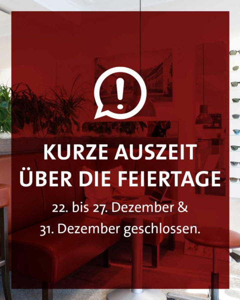 Zeiten über die Feiertage von Optik Noll